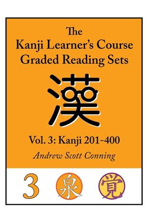 Kanji Learner's Course Graded Reading Sets, Vol. 3: Kanji 201-400 image number 0