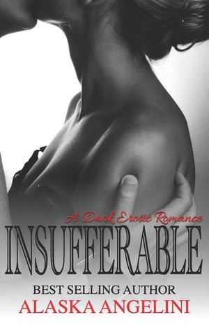 Insufferable: A Dark Erotic Romance image number 0