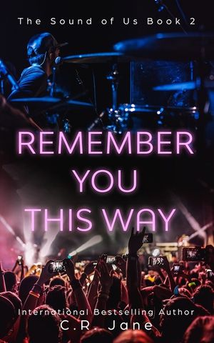 Remember You This Way: A Contemporary Rockstar Romance image number 0