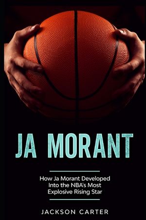 Ja Morant: How Ja Morant Developed Into the NBA's Most Explosive Rising Star image number 0