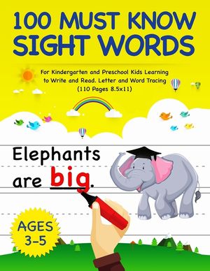 100 Must Know Sight Words: For Kindergarten and Preschool Kids Learning to Write and Read - Letter and Word Tracing - Ages 3-5 image number 0