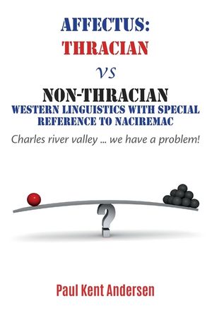 Affectus: Thracian vs Non-Thracian Western Linguistics with special reference to Naciremac: Charles river valley ... we have a p image number 0