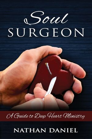Soul Surgeon: A Guide to Deep Heart Ministry image number 0