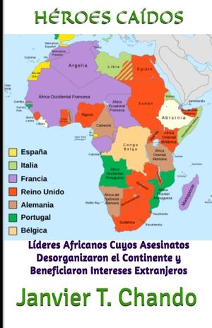 H&eacute;roes Ca&iacute;dos: L&iacute;deres Africanos Cuyos Asesinatos Desorganizaron el Continente y Beneficiaron Intereses Extranjeros image number 0