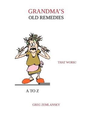 Grandma's Old Remedies That Work A to Z image number 0