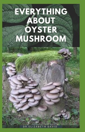 Everything about Oyster Mushroom: Expert Guide On History, Cultivation, Uses, Edibles, Recipe and Health Benefits image number 0