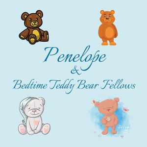 Penelope & Bedtime Teddy Bear Fellows: Short Goodnight Story for Toddlers - 5 Minute Good Night Stories to Read - Personalized Baby Books with Your Ch image number 0