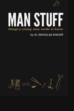 Man Stuff: Things a Young Man Needs to Know image number 0