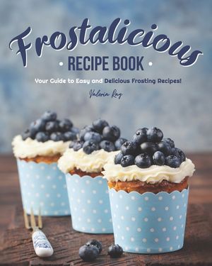 Frostalicious Recipe Book: Your Guide to Easy and Delicious Frosting Recipes! image number 0