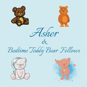 Asher & Bedtime Teddy Bear Fellows: Short Goodnight Story for Toddlers - 5 Minute Good Night Stories to Read - Personalized Baby Books with Your Child image number 0