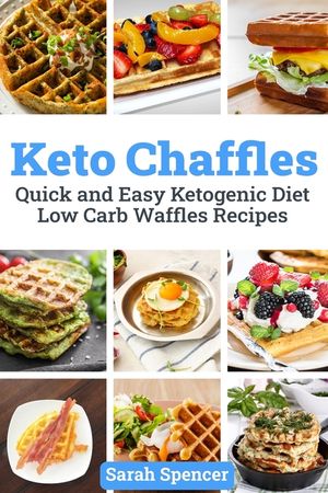 Keto Chaffles: Quick and Easy Ketogenic Diet Low Carb Waffles Recipes image number 0