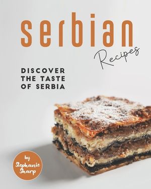 Serbian Recipes: Discover the taste of Serbia image number 0