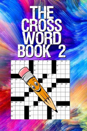 The Crossword Book 2: Crossword Puzzle Books for Adults Crossword for Men and Women, Crossword Puzzles for Seniors, Puzzle Books for Seniors image number 0