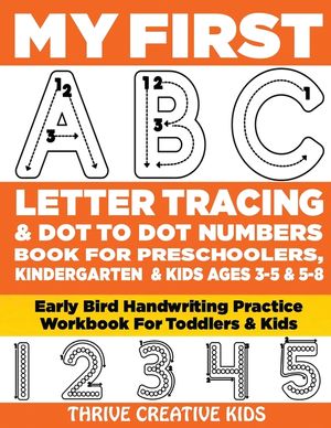 My First ABC Letter Tracing & Dot to Dot Numbers Book For Preschoolers, Kindergarten & Kids Ages 3-5 & 5-8: Early Bird Handwriting Practice Workbook F image number 0