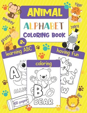 Animal Alphabet Coloring Book: Color and Learn the ABC - 100 Coloring Pages with 100 Different Animals for Every Letter of the Alphabet (for Kids and image number 0