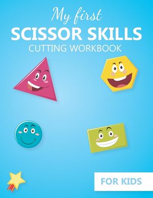 My first Scissor Skills cutting workbook for kids: Practice cutting skills activity book - fine Motor Skills activities book for preschool and kinderg image number 0