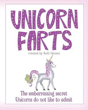Unicorn Farts: The embarrassing secret unicorns do not like to admit image number 0