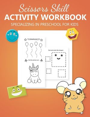 Scissors Skill Activity Workbook Specializing In Preschool for kids: Practice Cutting Animals, Shapes & Lines - scissors cutting book for preschoolers image number 0