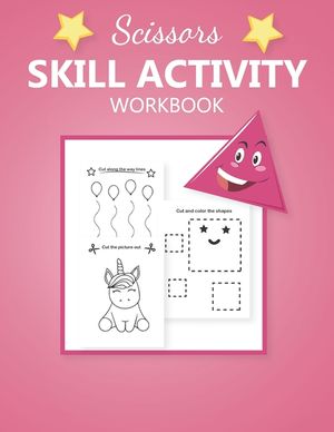 Scissors Skill activity workbook: My First Cutting practice activities book for kids Specializing In preschool, kindergarten - Toddler Fine Motor Scis image number 0