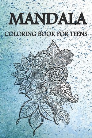 Mandala Coloring Book For Teens: Coloring book for adult and Stress Relieving, Mandala Coloring for Adults and Teens, Adult Coloring Book whith mandal image number 0