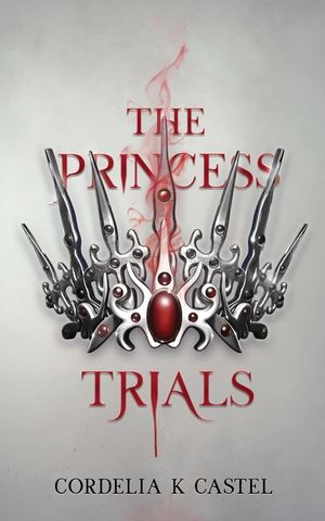 The Princess Trials: A young adult dystopian romance image number 0