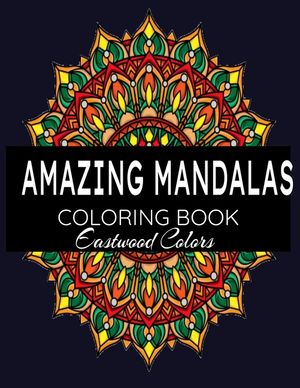 Amazing Mandalas: Adult Coloring Books Mandalas To Color With Pencils, Colors:100 Detailed Mandalas for Relaxation and Stress Relief image number 0
