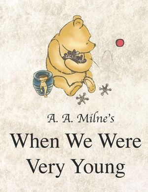 A.A. Milne's When We Were Very Young: (Original Illustration By Ernest H. Shepard Edition: Large Print Penguin and Amazon Best Seller Classic List) image number 0