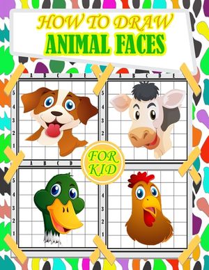 how to draw animal faces for kids: fun and cute animals faces drawing and activity book for kids with Copy Grid Method drawing for children, girls -3 image number 0