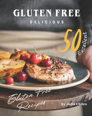 Gluten Free Delicious: 50 Excellent Gluten Free Recipes image number 0