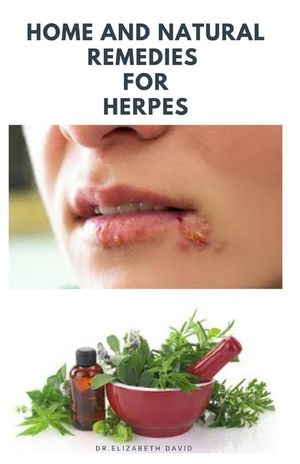 Home and Natural Remedies for Herpes: The Best Herbal And Natural Remedies To Get Rid Of All Form Of Herpes Virus image number 0