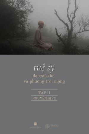 Tuệ Sỹ - Đạo Sư, Thơ v&agrave; Phương Trời Mộng image number 0