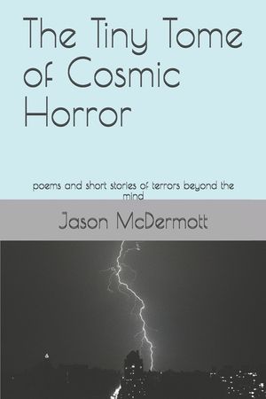 The Tiny Tome of Cosmic Horror: poems and short stories of terrors beyond the mind image number 0
