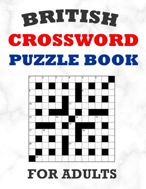 British Crossword Puzzle Book For Adults: 100 Large Print Crossword Puzzles With Solutions: 5 Intermediate Level 13x13 Grid Varieties image number 0