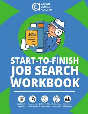 Start-to-Finish Job Search Workbook: How to Find a Job With Worksheets, Templates, and Samples for Resumes, Cover Letters, and Interview Answers image number 0