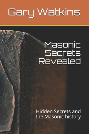 Masonic Secrets Revealed: Hidden Secrets and the Masonic history image number 0