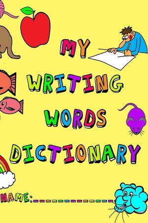 My Writing Words Dictionary: Spelling Dictionary for Elementary Primary level students image number 0