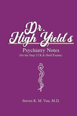 Dr. High Yield's Psychiatry Notes (for the Step 2 CK & Shelf Exams) image number 0