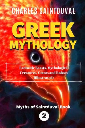 Greek Mythology: Fantastic Beasts, Mythological Creatures, Giants and Robots (Illustrated) image number 0