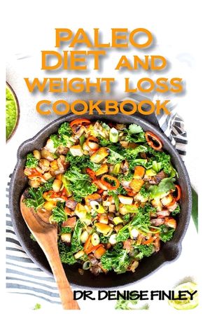 Paleo Diet and Weight Loss Cookbook: 60+ Homemade and Assorted Recipes for controlling and preventing weight loss! image number 0