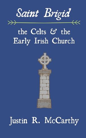 Saint Brigid, the Celts and the Early Irish Church image number 0