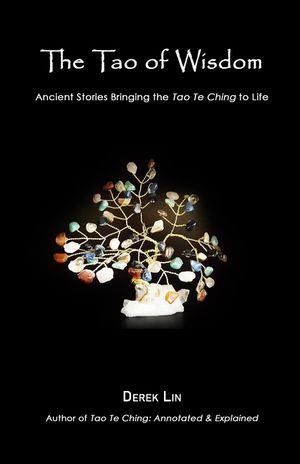 The Tao of Wisdom: Ancient Stories Bringing the Tao Te Ching to Life image number 0