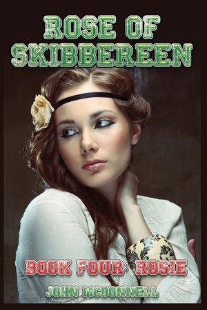 Rose Of Skibbereen Book Four: Rosie: Rose Of Skibbereen Series image number 0