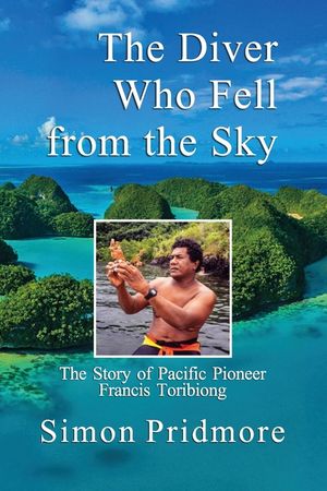 The Diver Who Fell from the Sky: The Story of Pacific Pioneer Francis Toribiong image number 0