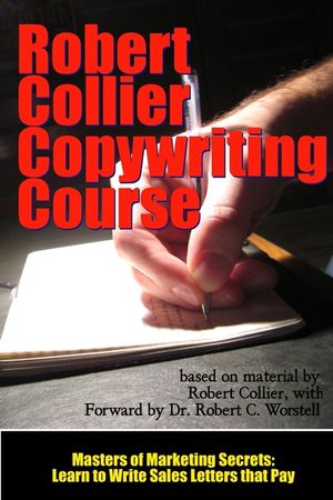 The Robert Collier Copywriting Course: Learn to Write Sales Letters that Pay image number 0