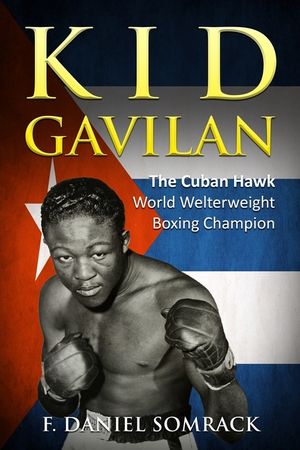 Kid Gavilan: The Cuban Hawk image number 0