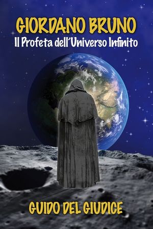 Giordano Bruno: Il Profeta dell'universo infinito image number 0