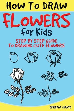 How to Draw Flowers for Kids: Step by Step Guide to Drawing Cute Flowers image number 0