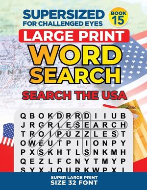 SUPERSIZED FOR CHALLENGED EYES, Special Edition - Search the USA: Super Large Print Word Search Puzzles image number 0