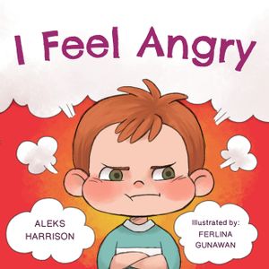 I Feel Angry: Children's picture book about anger management for kids age 3 5 image number 0