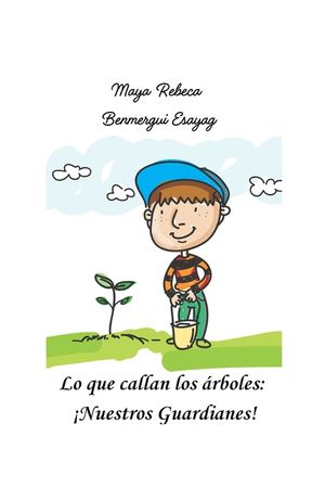 Lo que callan los &aacute;rboles: &iexcl;Nuestros Guardianes! image number 0